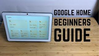 Google Home - Complete Beginners Guide