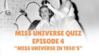 MISS UNIVERSE QUIZ EPISODE 4: Miss Universe in the 1950s