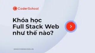 GIỚI THIỆU VỀ KHÓA HỌC FULL STACK WEB DEVELOPMENT