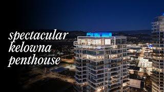 Elevate your Lifestyle | Downtown Penthouse | Kelowna Real Estate Films