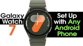 Samsung Galaxy Watch 7 How to Setup with Any Android Phone