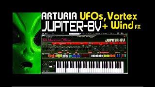 Arturia Jupiter-8 V2 UFOs Vortex Wind Sound FX Virtual Analog Synthesizer Rik Marston