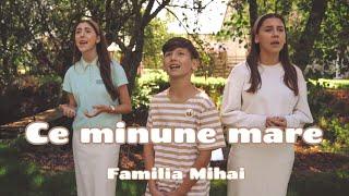 Ce minune mare - Familia Mihai / Official Video