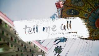 'tell me all' - NYU thesis film