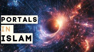 Portals in Islam: Cosmos & Allah's design | Quran and science | Interdimensional travel in Islam