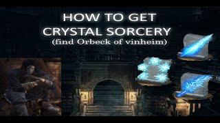 Dark Souls 3--How to get crystal sorcery and find Orbeck of Vinheim