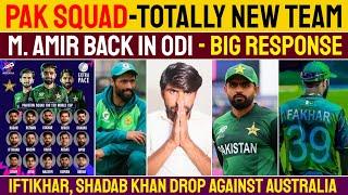 Pak Squad ODI & T20 Totally New Team | M. Amir Come in ODI Team | Iftikhar , Shadab Drop Against Aus