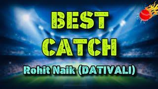 CATCH OF THE TOURNAMENT (Rohit Naik-Dativali) | ADHYAKSHA CHASHAK 2019