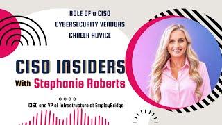 CISO Insiders with Stephanie Roberts | CISO and VP of Infrastructure at EmployBridge | Episode 79