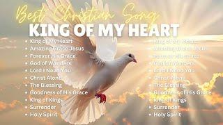 King of My Heart - Best Christian Song | Lyric @Bestchristiansong