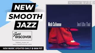 "Nick Colionne ft. Michael Broening - Just Like That" (@ncolionne @mbroening) | ▶️ SMOOTH JAZZ 2023