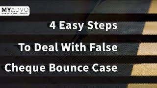 4 Easy Steps To Deal With False Cheque Bounce Case In India