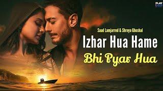 Izhar Hua Hame Bhi Pyar Hua (Official Video) Khushi Khushi Pehna Tera Diya Gehna Song l | New Viral