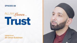 Allah Loves Trust | Episode 8 | Ramadan Series