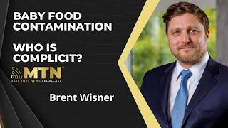 Baby Food Contamination, Who is complicit? With Brent Wisner