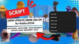 [NEW UPDATE] MEME SEA OP for Roblox2024 (NO KEY) (GUI) *RBXSCRIPT  2024*