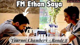 Je joue le FM Ethan SAYA à la 8ème ronde de Chambéry !!