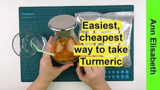 The easiest, quickest, cheapest way to take Turmeric