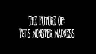 The Future of The Geek Informant's Monster Madness