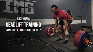 Andy Huang | Deadlift Training | Slingshot Record Breakers