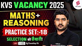 KVS New Vacancy 2025 | KVS PRT Maths & Reasoning Practice Set-18 Kamaldeep Sir | Maths For KVS PRT