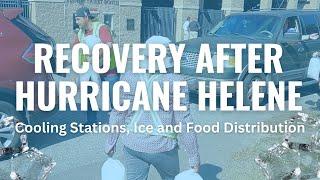 Recovery After Hurricane Helene: Cooling Stations, Ice and Food Distribution