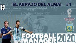 EL ABRAZO DEL ALMA #1 | FOOTBALL MANAGER 2020 | SELECCION ARGENTINA | #VamosArgentina | FicoDT