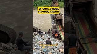 The process of moving gold mining equipment #mininggold #gold #mining #shorts #shortvideo