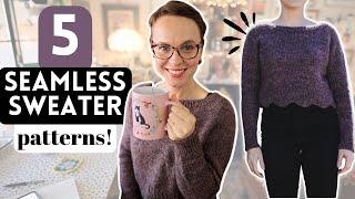 5 SEAMLESS SWEATERS TO KNIT NOW! #woolneedleshands #knitting