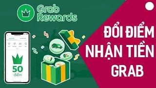 BÍ MẬT GrabRewards ÍT NGƯỜI BIẾT - Biến Điểm Thưởng Thành TIỀN THẬT