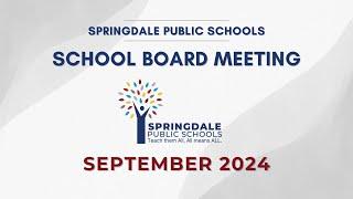 Springdale Public Schools | September 2024 School Board Meeting