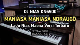 DJ NIAS KN6500  LAGU MAENA MANIASA MANIASA NDRAUGÖ  DJ NIAS 2024 - FULL BASS  TERBARU 2024