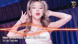 Tình Ta Hai Ngã Remix Ngân Ngân (TD Network) ~ Tại Sao Anh Còn Thương Em Mãi Remix Hót Trend Tiktok