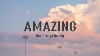 REX ORANGE COUNTY - AMAZING [LYRICS]