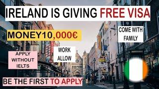 Ireland work visa Opportunity l Ireland Offering Money And Visa for Foreigners l No IELTS Needed