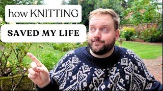 How KNITTING saved my life  the untold story