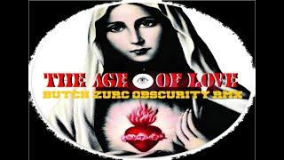 THE AGE OF LOVE - THE AGE OF LOVE (BUTCH ZURC OBSCURITY RMX) - 126.00 BPM