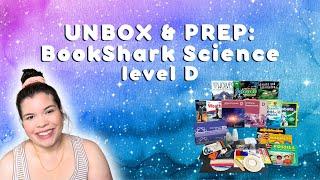 UNBOX & PREP w/ ME: BookShark Science Level D | 2024-2025 Homeschool | Secular Neutral Curriculum