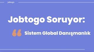 Jobtogo Soruyor | Sistem Global Danışmanlık