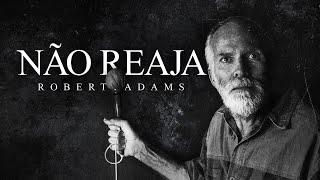 Robert Adams - Não Reaja