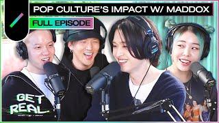 Pop Culture's Impact with Maddox (마독스) I GET REAL Ep. #17