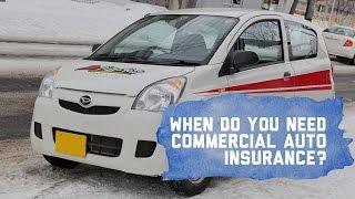 When Do You Need Commercial Auto Insurance