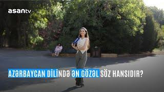 Azərbaycan dilində ən gözəl söz hansıdır?