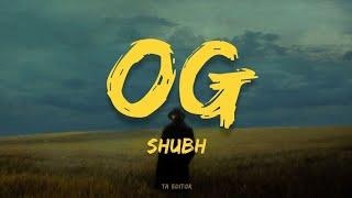 Shubh - OG (Lyrics)