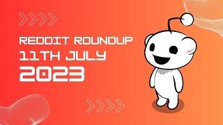 Reddit Roundup: Exploring Today's Top Posts! 11. July Edition