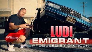 LUDI- EMIGRANT (Produced by D'Knock)