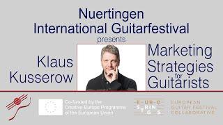 Marketing Strategies (not only) for Guitarists | Lecture by Klaus Kusserow