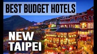 Cheap and Best Budget Hotels in New Taipei , Taiwan