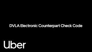 DVLA Electronic Counterpart Check Code Guide | Uber UK | Uber