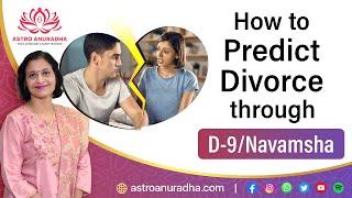 How to predict Divorce through D9navamsha | 6th house of d9 | anuradha sharda | divorce in astrology